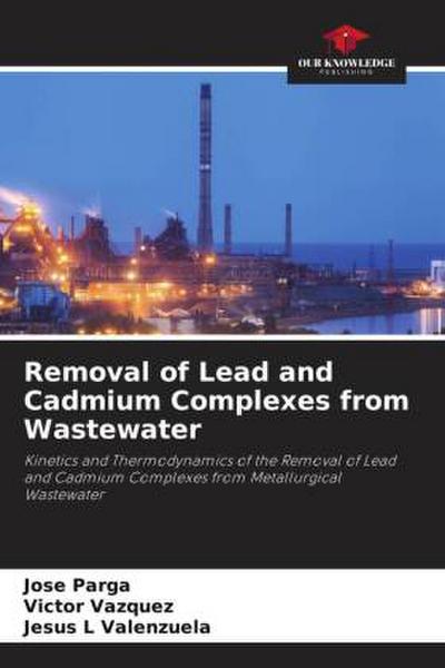 Removal of Lead and Cadmium Complexes from Wastewater