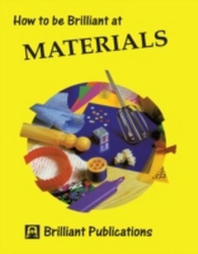 How to be Brilliant at Materials
