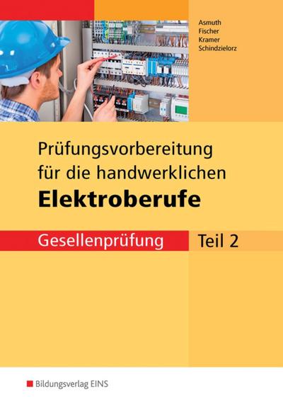 Prüfungsvorbereitung für die handwerklichen Elektroberufe, Gesellenprüfung. Tl.2