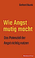 Wie Angst mutig macht