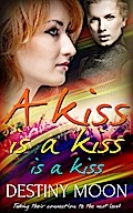 A Kiss is a Kiss is a Kiss