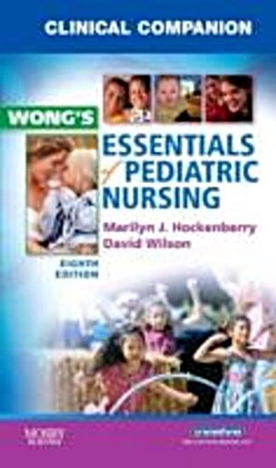 Clinical Companion for Wong’s Essentials of Pediatric Nursing