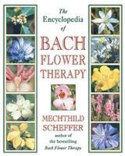 The Encyclopedia of Bach Flower Therapy