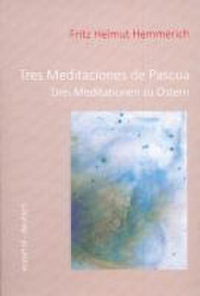 Tres meditaciones de Pascua