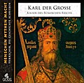 Karl der Große/Charlemagne. Kaiser des römischen R