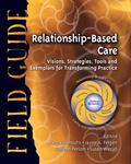 Relationship-Based Care Field Guide