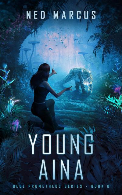 Young Aina (Blue Prometheus Series, #0)