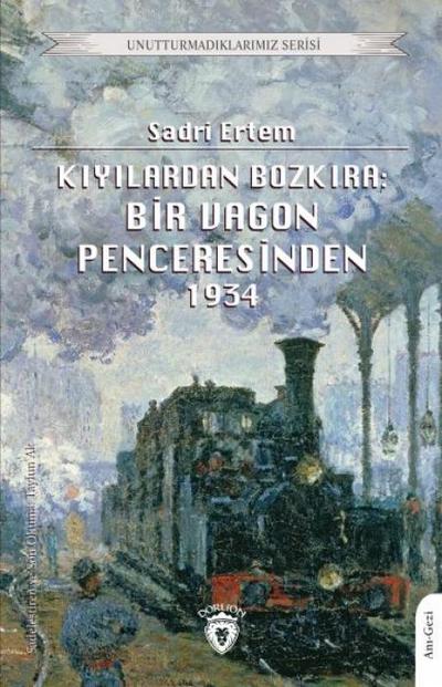 Kiyilardan Bozkira Bir Vagon Penceresinden