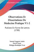Observations Et Dissertations De Medecine Pratique V1-2