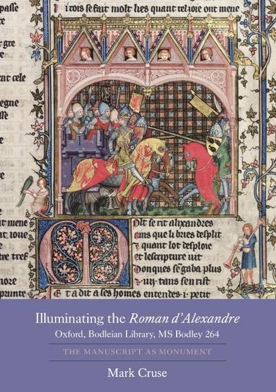 Illuminating the Roman d’Alexandre: Oxford, Bodleian Library, MS Bodley 264