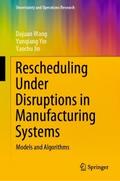 Rescheduling Under Disruptions in Manufacturing Sy