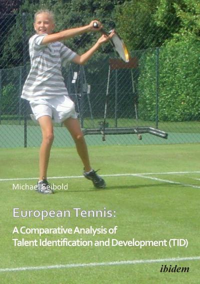 European Tennis: A Comparative Analysis of Talent Identification and Development (TID)