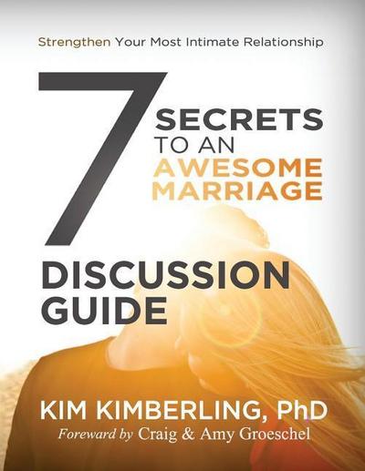 7 Secrets To An Awesome Marriage Discussion Guide