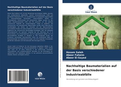 Nachhaltige Baumaterialien auf der Basis verschiedener Industrieabfälle