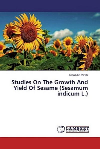 Studies On The Growth And Yield Of Sesame (Sesamum indicum L.)