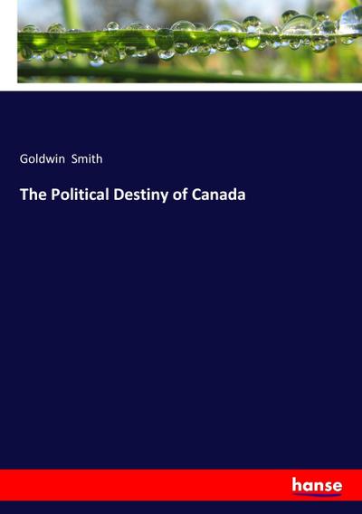 The Political Destiny of Canada