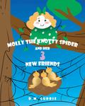 Molly the Knotty Spider and Her 3 New Friends