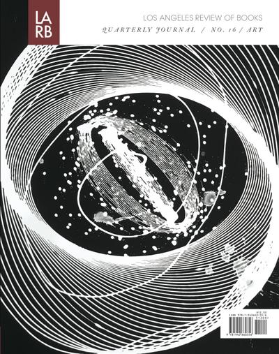Los Angeles Review of Books Quarterly Journal: Art Issue