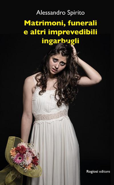 Matrimoni, funerali e altri imprevedibili ingarbugli