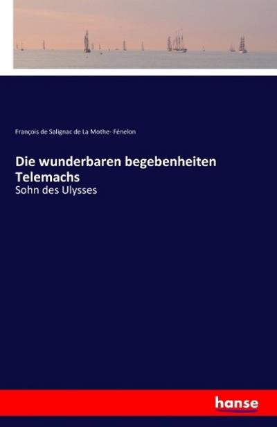 Die wunderbaren begebenheiten Telemachs
