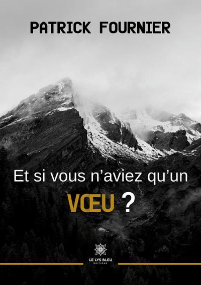 Et si vous n’aviez qu’un voeu ?