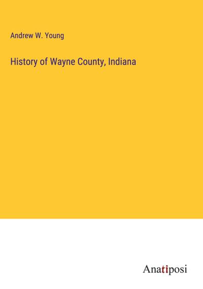 History of Wayne County, Indiana