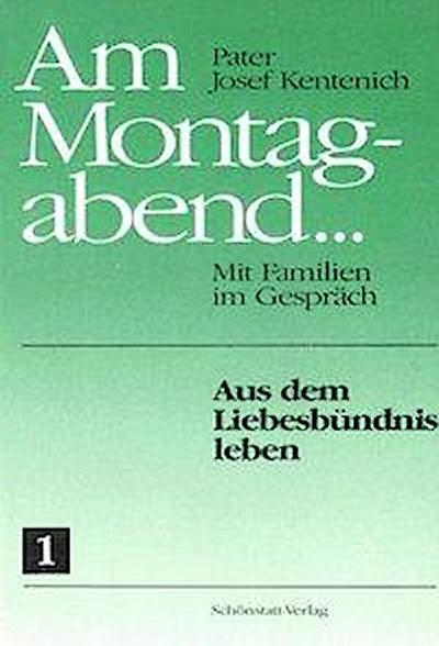 Kentenich, J: Am Montagabend... Mit Familien im Gespräch / A