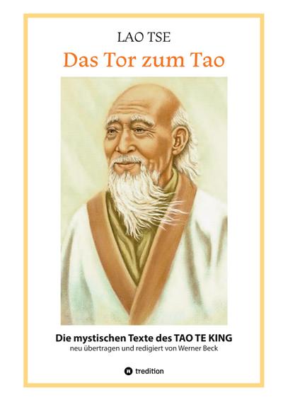 Lao Tse: Das Tor zum Tao - Die mystischen Texte des Tao te King mit Reisebildern des Autors aus fast 20 Jahren Reisen im alten China
