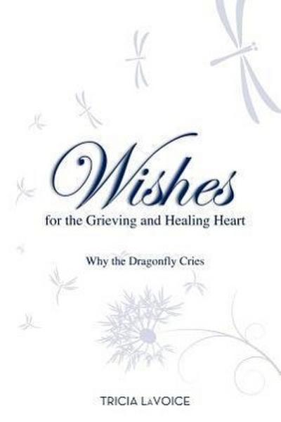 Wishes for the Grieving and Healing Heart