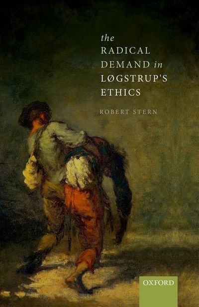 The Radical Demand in Logstrup’s Ethics