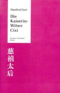 Die Kaiserin-Witwe Cixi. Mit Frontispiz, 1 Abb., 6 farbigen Bildtafeln.