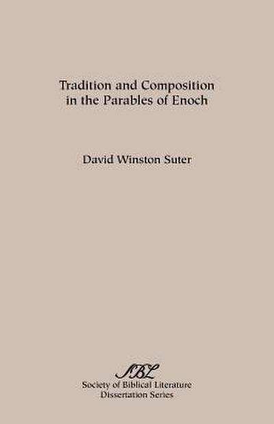 Tradition and Composition in the Parables of  Enoch