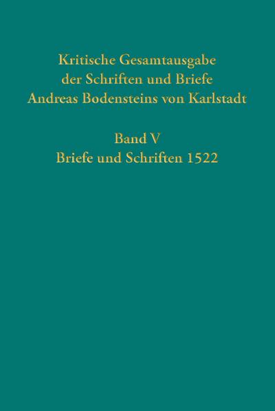 Kritische Gesamtausgabe der Schriften und Briefe Andreas Bodensteins von Karlstadt