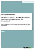 Die Entwicklung der Weltbevölkerung mit den Schwerpunkten Europa und Deutschland