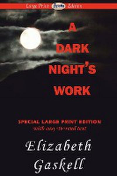 A Dark Night's Work (Large Print Edition) - Elizabeth Gaskell