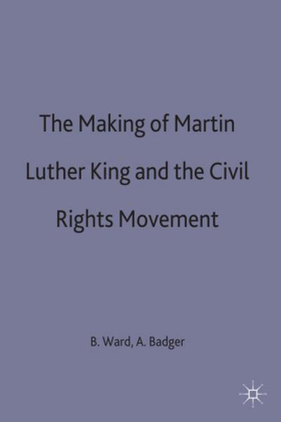 The Making of Martin Luther King and the Civil Rights Movement