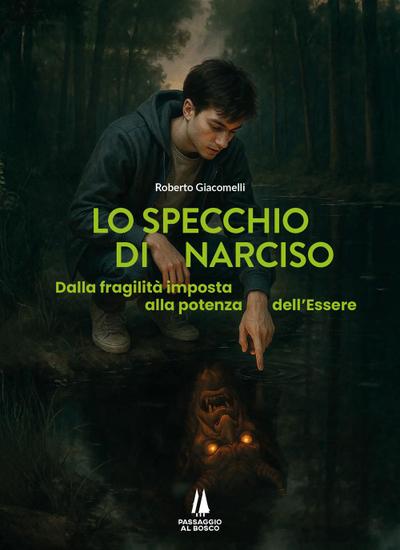 Lo specchio di Narciso. Dalla fragilità imposta alla potenza dell’essere