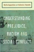 Understanding Prejudice, Racism, and Social Conflict