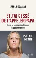 Et j’ai cessé de t’appeler Papa - Préface inédite