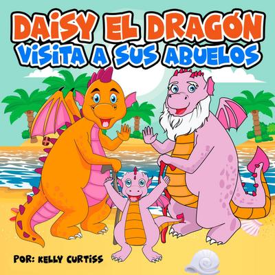 Daisy el Dragón Visita a sus Abuelos