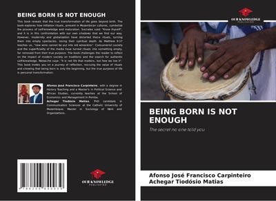 BEING BORN IS NOT ENOUGH