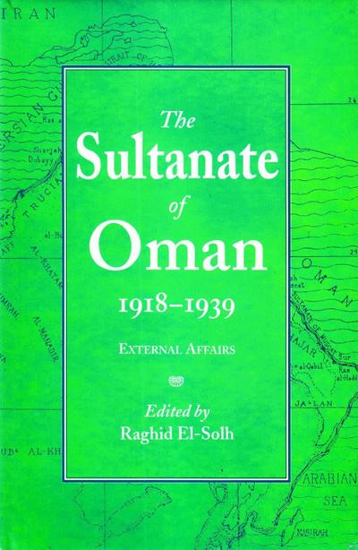 The Sultanate of Oman 1918-1939: Part I