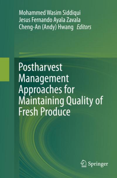 Postharvest Management Approaches for Maintaining Quality of Fresh Produce
