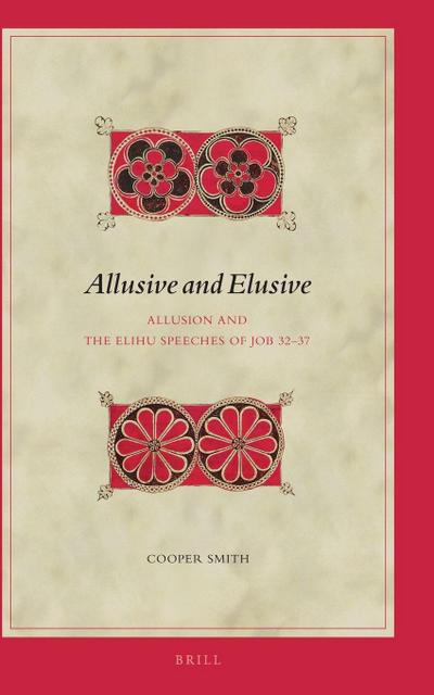 Allusive and Elusive: Allusion and the Elihu Speeches of Job 32-37