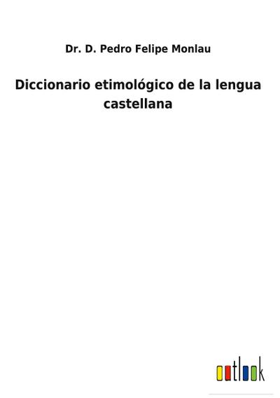 Diccionario etimológico de la lengua castellana