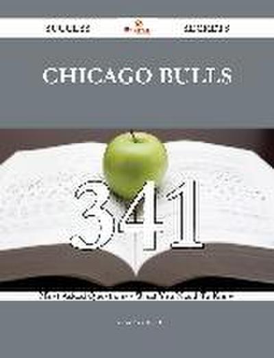 Chicago Bulls 341 Success Secrets - 341 Most Asked Questions On Chicago Bulls - What You Need To Know
