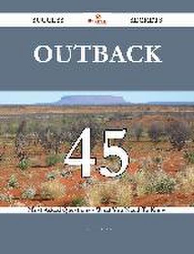 Outback 45 Success Secrets - 45 Most Asked Questions On Outback - What You Need To Know
