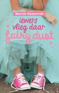 Iewers vlieg daar fairy dust
