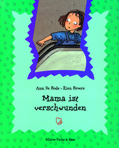 Kinderbücher mit Herz / Mama ist verschwunden