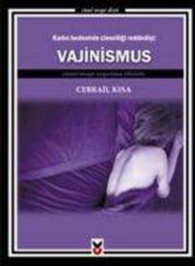 Vajinismus Kadin Bedeninin Cinselligi Reddedisi